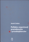 Polityka organizacji pracowników i przedsiębiorców  Sroka Jacek