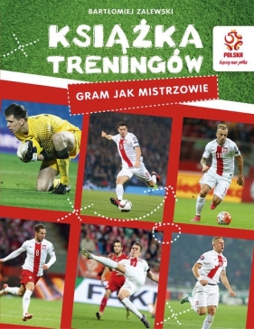 Książka treningów Gram jak mistrzowie! - Bartłomiej Zalewski