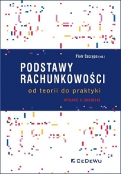 Podstawy rachunkowości - od teorii do praktyki (wyd. V zmienione) - Piotr Szczypa