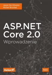 ASP.NET Core 2.0 Wprowadzenie - De Oliveira Jason, Bruchet Michel