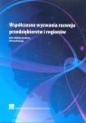 Współczesne wyzwania rozwoju przedsiębiorstw i regionów