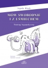 Mów swobodnie i z uśmiechem. Trening logopedyczny Jagoda Bloch