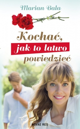 Kochać jak to łatwo powiedzieć - Marian Bala