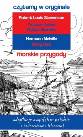 Morskie przygody. Czytamy w oryginale wielkie powieści - Robert Louis Stevenson, Herman Melville