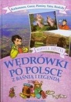 Wędrówki po Polsce z baśnią..- Karkonosze, Gorce.. - Mariola Jarocka