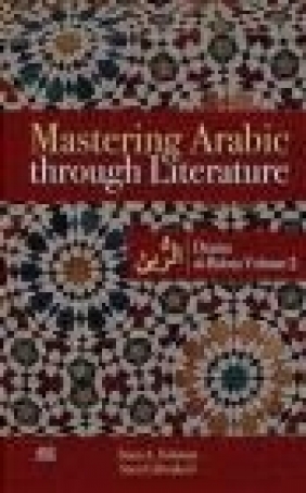 Mastering Arabic Through Literature: Volume 2