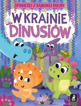 Opowieści z bajkowej doliny. W krainie dinusiów - Anna Paszkiewicz