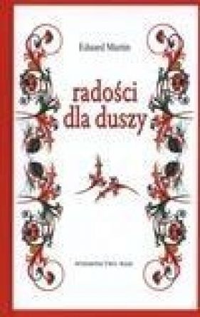 Radości dla duszy - Martin Eduard