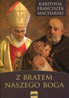 Z bratem naszego Boga - Macharski Franciszek