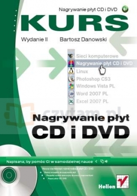 Nagrywanie płyt CD i DVD. Kurs. Wydanie II - Bartosz Danowski