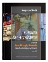 Rozumne społeczeństwo? Wokół José Ortegi y Gasseta i zachodniej Krzysztof Polit