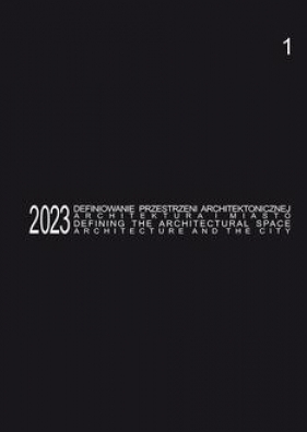 Defining the Architectural Space, 2023 vol. 1 - Kozłowski Tomasz red.