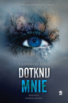 Dotknij mnie. Tom 1 - Tahereh Mafi