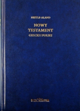 Nowy Testament Grecki i Polski - praca zbiorowa