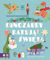 Dinozaury ratują święta - Pruszkowska-Sokalla Katarzyna