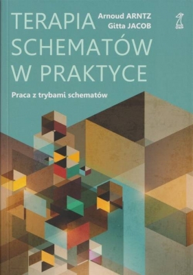 Terapia schematów w praktyce Praca z trybami schematów / GWP (Uszkodzona okładka) - Arnoud Arntz, Jacob Gitta