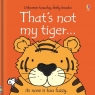 That's not my tiger… Fiona Watt