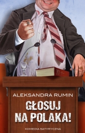 Głosuj na Polaka! - Aleksandra Rumin