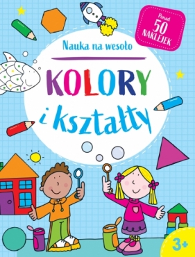 Nauka na wesoło. Kolory i kształty 3+ - Betty Root, Simon Abbott