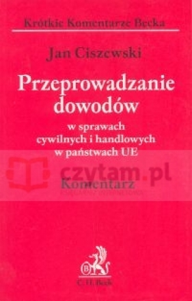 Przeprowadzanie dowodów w sprawach cywilnych - Ciszewski Jan