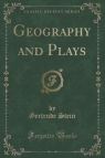 Geography and Plays (Classic Reprint) Stein Gertrude