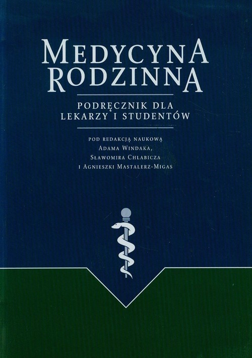 Medycyna rodzinna Podręcznik dla lekarzy i studentów