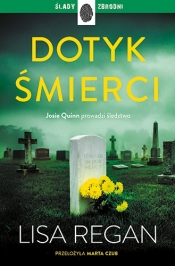 Dotyk śmierci. Cykl Josie Quinn. Tom 12 - Lisa Regan
