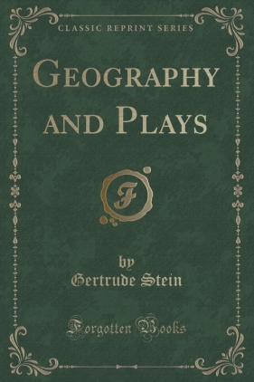 Geography and Plays (Classic Reprint) - Stein Gertrude