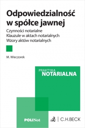 Odpowiedzialność w spółce jawnej. Czynności notarialne. Klauzule w aktach notarialnych. Wzory aktów notarialnych + wzory do pobrania - Michał Wieczorek