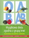 Wyjątkowa dieta zgodna z grupą krwi doskonała sylwetka i zdrowie Hammond Christopher J.