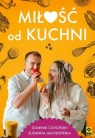 Miłość od kuchni Dominik Cichoński, Zuzanna Jagodzińska