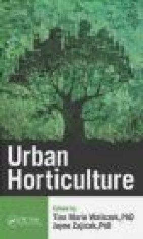 Urban Horticulture Jayne Zajicek, Tina Marie Waliczek