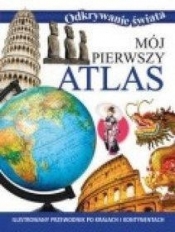 Odkrywanie świata. Mój pierwszy atlas (OT) - Opracowanie zbiorowe