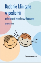 Badanie Kliniczne w Pediatrii z elementami badania neurologicznego - Krenc Zbigniew