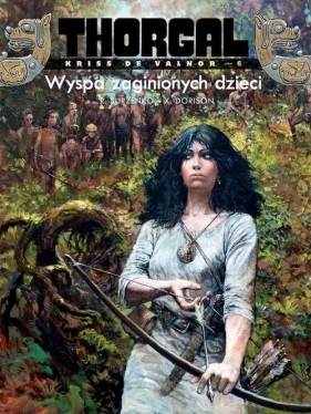Thorgal Kriss de Valnor Wyspa zaginionych dzieci Tom 6 - Roman Surżenko, Xavier Dorison