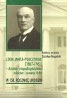 Leon Janta-Połczyński (1867-1961) działacz niepodległościowy, minister i