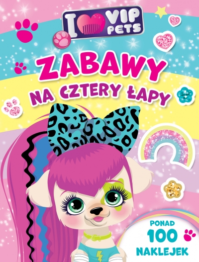 I Love VIP Pets. Zabawy na cztery łapy