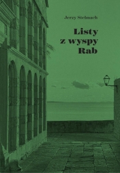 Listy z wyspy Rab - Jerzy Stelmach