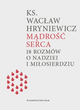 Mądrość serca - Hryniewicz Wacław