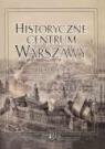 Historyczne Centrum Warszawy. Urbanistyka. Architektura. Problemy konserwatorskie. Ilustracje