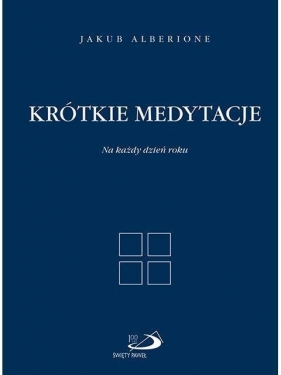 Krótkie medytacje na każdy dzień roku - bł. Jakub Alberione