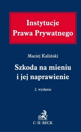 Szkoda na mieniu i jej naprawienie - Kaliński Maciej