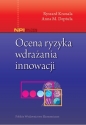 Ocena ryzyka wdrażania innowacji - Ryszard Knosala, Anna M. Deptuła