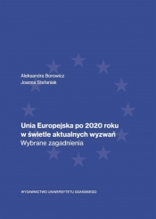 Unia Europejska po 2020 roku.. - Borowicz Aleksandra, Stefaniak Joanna 