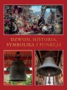 Dzwon Historia, symbolika i funkcja Kwiatkowski Jaromir