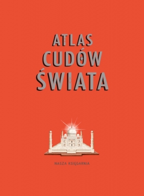 Atlas cudów świata - Ben Handicott