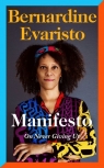 Manifesto On Never Giving Up Bernardine Evaristo