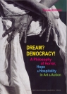 Dream? Democracy! A Philosophy of Horror, Hope and Hospitality in Art and Kitliński Tomasz