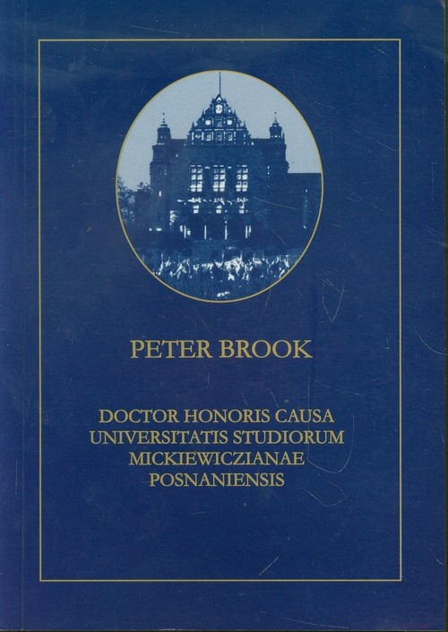 Peter Brook Doctor Honoris Causa Universitatis Studiorum Mickiewiczianae Posnaniensis