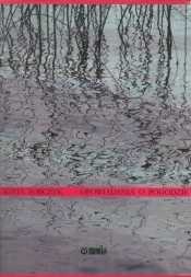 Opowiadania o pogodzie - Sobczyk Agata<br />
